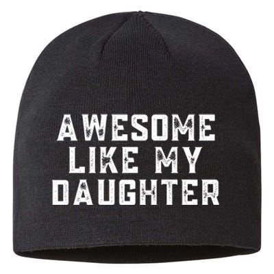 AWESOME LIKE MY DAUGHTER Sustainable Beanie