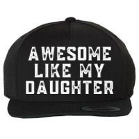 AWESOME LIKE MY DAUGHTER Wool Snapback Cap