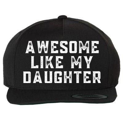 AWESOME LIKE MY DAUGHTER Wool Snapback Cap