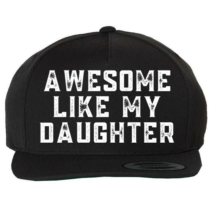 AWESOME LIKE MY DAUGHTER Wool Snapback Cap