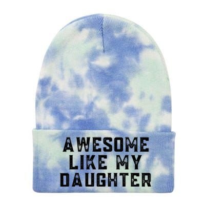 AWESOME LIKE MY DAUGHTER Tie Dye 12in Knit Beanie