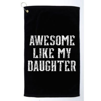 Awesome Like My Daughter FatherS Day Vintage Retro Dad Golf Towel