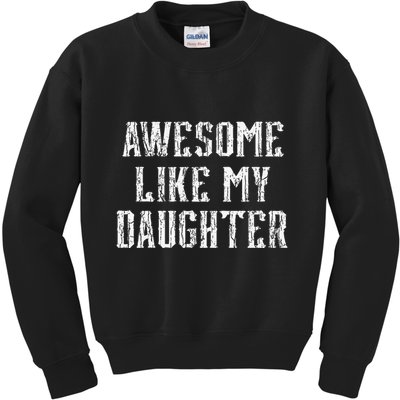 Awesome Like My Daughter FatherS Day Vintage Retro Dad Kids Sweatshirt