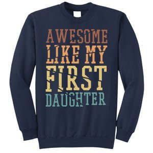 Awesome Like My First Daughter Family Proud Mom And Dad Sweatshirt