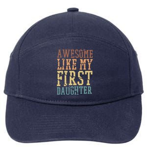 Awesome Like My First Daughter Family Proud Mom And Dad 7-Panel Snapback Hat