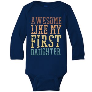 Awesome Like My First Daughter Family Proud Mom And Dad Baby Long Sleeve Bodysuit