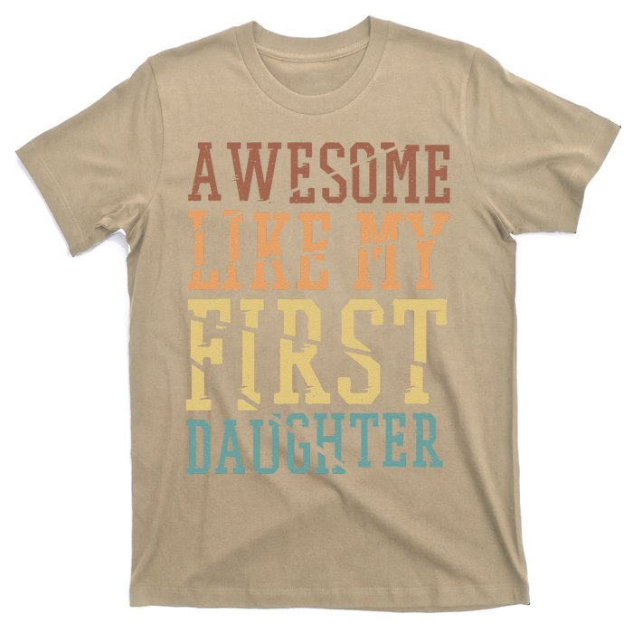 Awesome Like My First Daughter Family Proud Mom And Dad T-Shirt