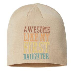 Awesome Like My First Daughter Family Proud Mom And Dad Sustainable Beanie