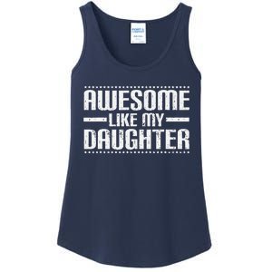 Awesome Like My Daughter Funny Mom Dad T Ladies Essential Tank