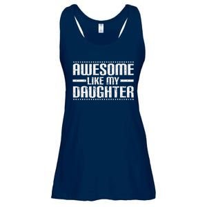 Awesome Like My Daughter Funny Mom Dad T Ladies Essential Flowy Tank