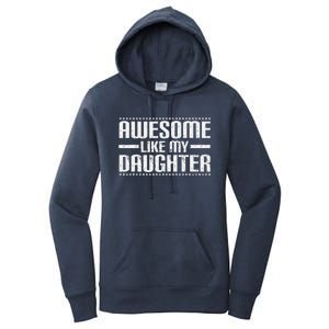 Awesome Like My Daughter Funny Mom Dad T Women's Pullover Hoodie