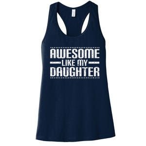 Awesome Like My Daughter Funny Mom Dad T Women's Racerback Tank