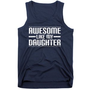 Awesome Like My Daughter Funny Mom Dad T Tank Top