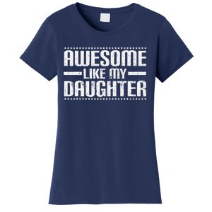 Awesome Like My Daughter Funny Mom Dad T Women's T-Shirt