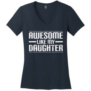 Awesome Like My Daughter Funny Mom Dad T Women's V-Neck T-Shirt