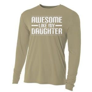 Awesome Like My Daughter Funny Mom Dad T Cooling Performance Long Sleeve Crew