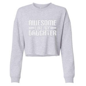 Awesome Like My Daughter Funny Mom Dad T Cropped Pullover Crew