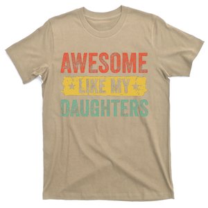 Awesome Like My Daughter FatherS Day Man Funny Gift T-Shirt