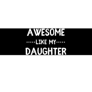 Awesome Like My Daughter Funny Fathers Bumper Sticker