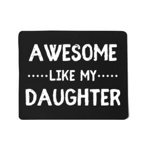 Awesome Like My Daughter Funny Fathers Mousepad