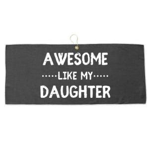 Awesome Like My Daughter Funny Fathers Large Microfiber Waffle Golf Towel