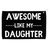 Awesome Like My Daughter Funny Fathers Grommeted Golf Towel