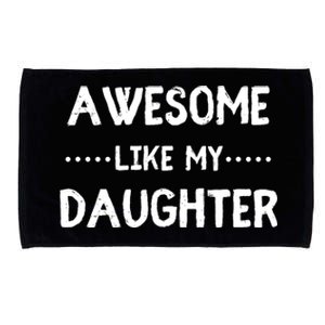 Awesome Like My Daughter Funny Fathers Microfiber Hand Towel