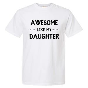 Awesome Like My Daughter Funny Fathers Garment-Dyed Heavyweight T-Shirt