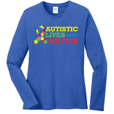 Autistic Lives Matter Autism Awareness Meaningful Gift Ladies Long Sleeve Shirt