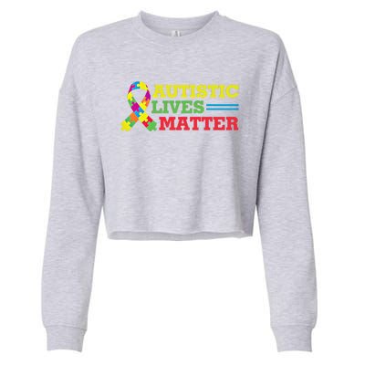 Autistic Lives Matter Autism Awareness Meaningful Gift Cropped Pullover Crew