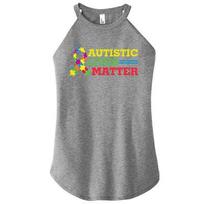 Autistic Lives Matter Autism Awareness Meaningful Gift Women’s Perfect Tri Rocker Tank