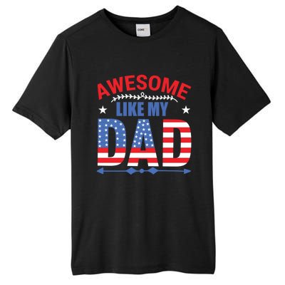 Awesome Like My Dad American Flag 4th Of July Fathers Day Gift Tall Fusion ChromaSoft Performance T-Shirt