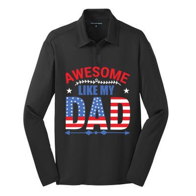 Awesome Like My Dad American Flag 4th Of July Fathers Day Gift Silk Touch Performance Long Sleeve Polo