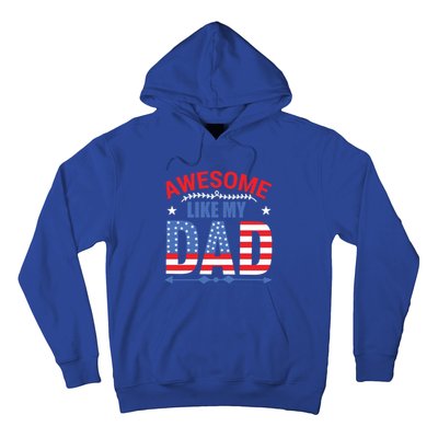 Awesome Like My Dad American Flag 4th Of July Fathers Day Gift Hoodie