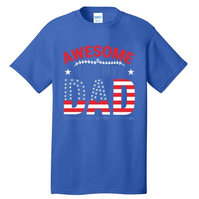 Awesome Like My Dad American Flag 4th Of July Fathers Day Gift Tall T-Shirt