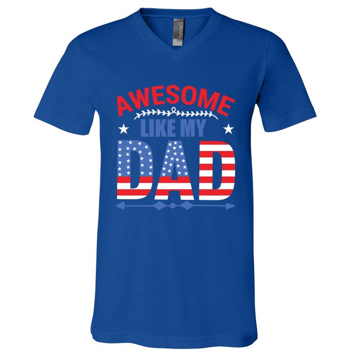 Awesome Like My Dad American Flag 4th Of July Fathers Day Gift V-Neck T-Shirt