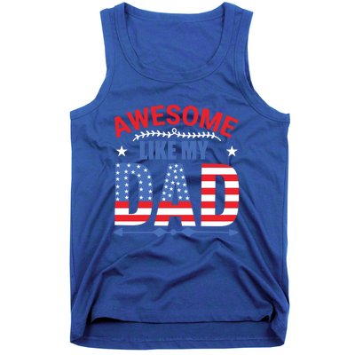 Awesome Like My Dad American Flag 4th Of July Fathers Day Gift Tank Top