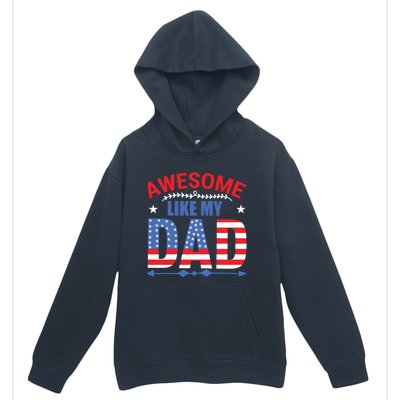 Awesome Like My Dad American Flag 4th Of July Fathers Day Gift Urban Pullover Hoodie