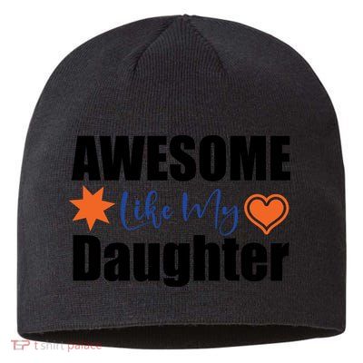 AWESOME LIKE MY DAUGHTER Sustainable Beanie