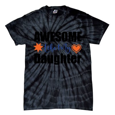 AWESOME LIKE MY DAUGHTER Tie-Dye T-Shirt
