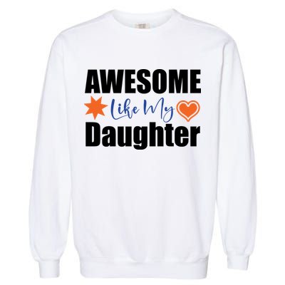 AWESOME LIKE MY DAUGHTER Garment-Dyed Sweatshirt
