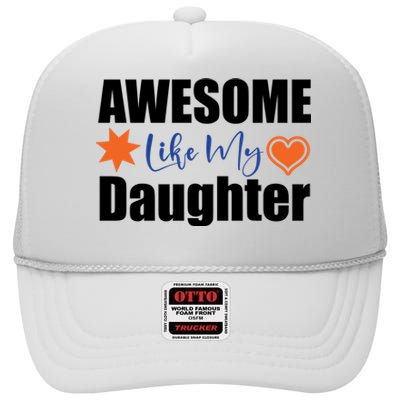 AWESOME LIKE MY DAUGHTER High Crown Mesh Back Trucker Hat