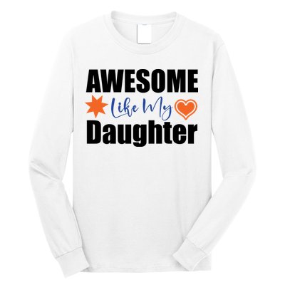 AWESOME LIKE MY DAUGHTER Long Sleeve Shirt