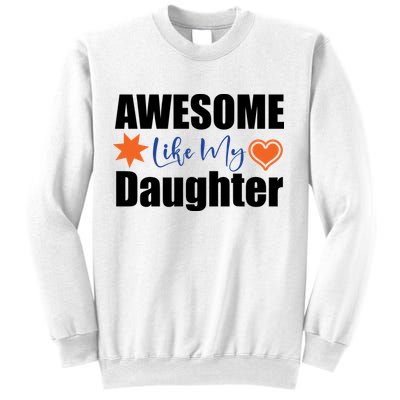 AWESOME LIKE MY DAUGHTER Sweatshirt