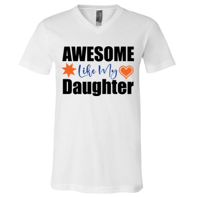 AWESOME LIKE MY DAUGHTER V-Neck T-Shirt