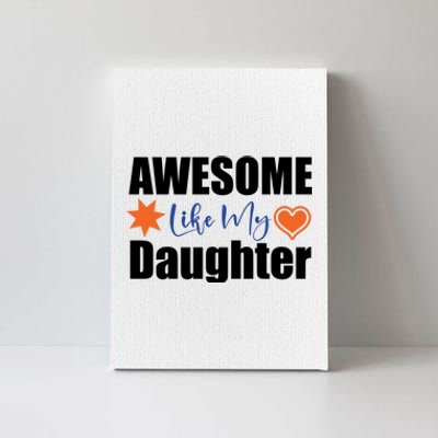 AWESOME LIKE MY DAUGHTER Canvas