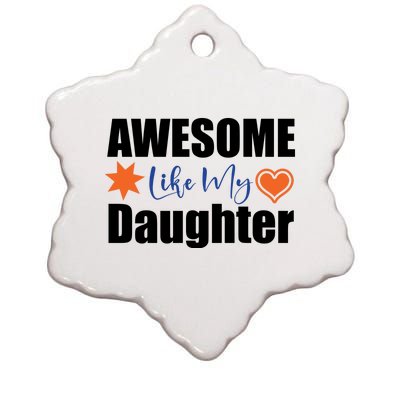 AWESOME LIKE MY DAUGHTER Ceramic Star Ornament