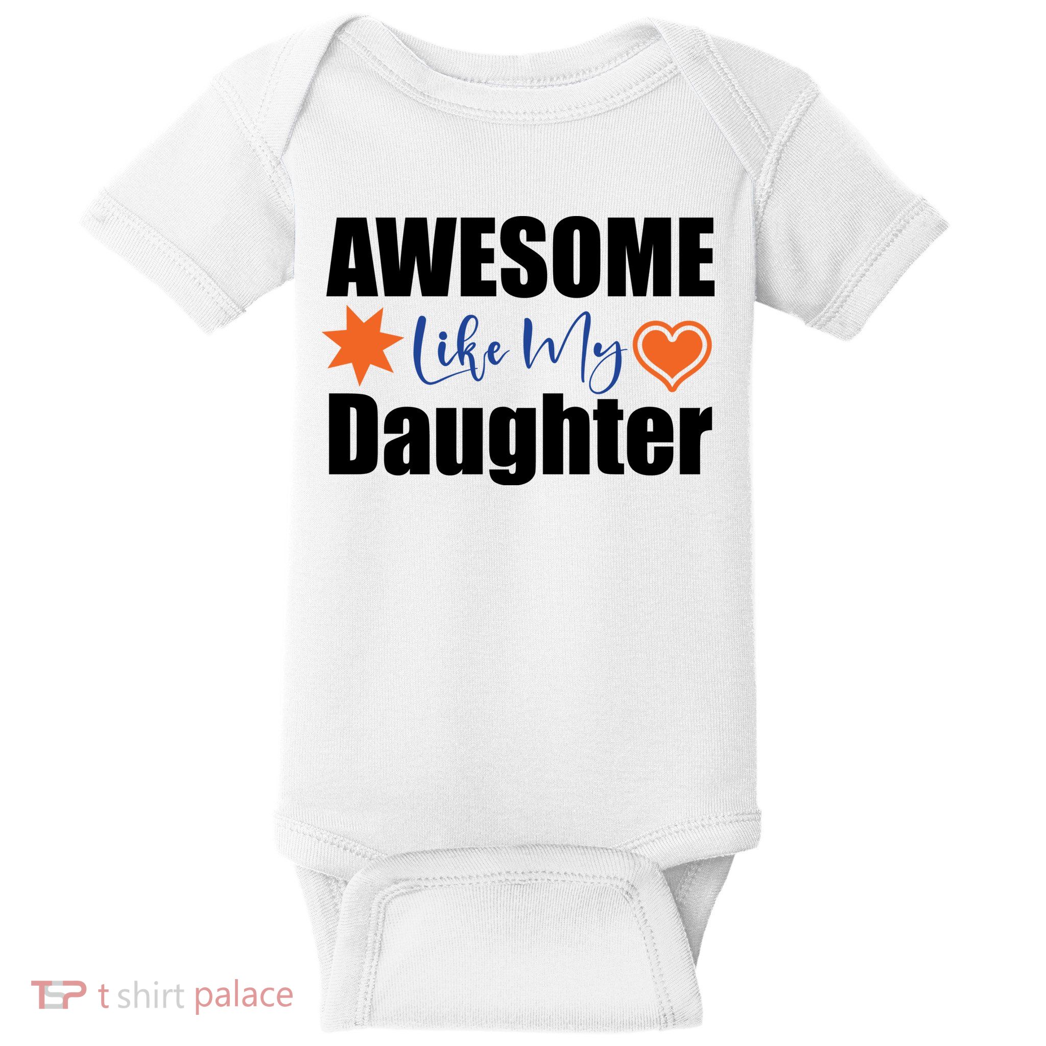 AWESOME LIKE MY DAUGHTER Baby Bodysuit