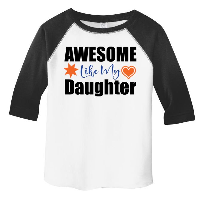 AWESOME LIKE MY DAUGHTER Toddler Fine Jersey T-Shirt