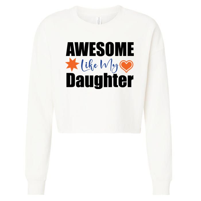 AWESOME LIKE MY DAUGHTER Cropped Pullover Crew